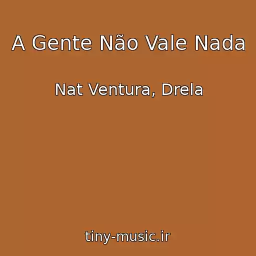 کاور آهنگ A Gente Não Vale Nada از Nat Ventura, Drela