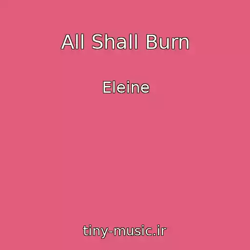 کاور آهنگ All Shall Burn از Eleine