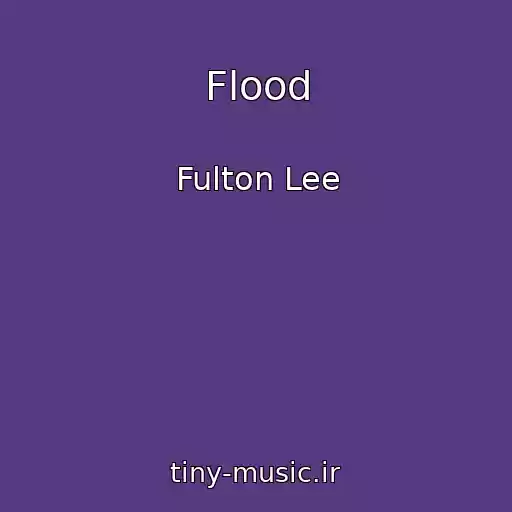 کاور آهنگ Flood از Fulton Lee