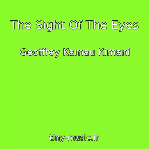 کاور آهنگ The Sight Of The Eyes از Geoffrey Kamau Kimani