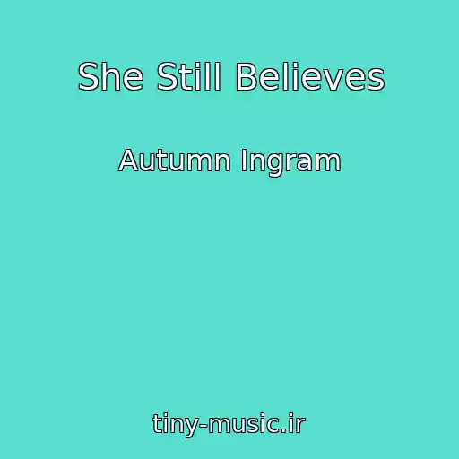 کاور آهنگ She Still Believes از Autumn Ingram