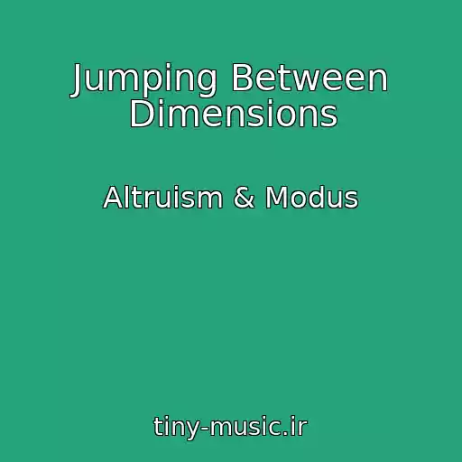 کاور آهنگ Jumping Between Dimensions از Altruism & Modus