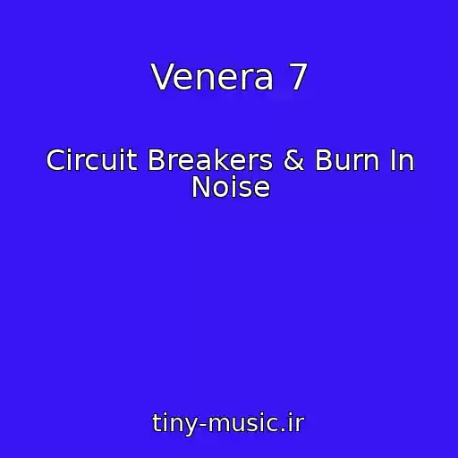 کاور آهنگ Venera 7 از Circuit Breakers & Burn In Noise