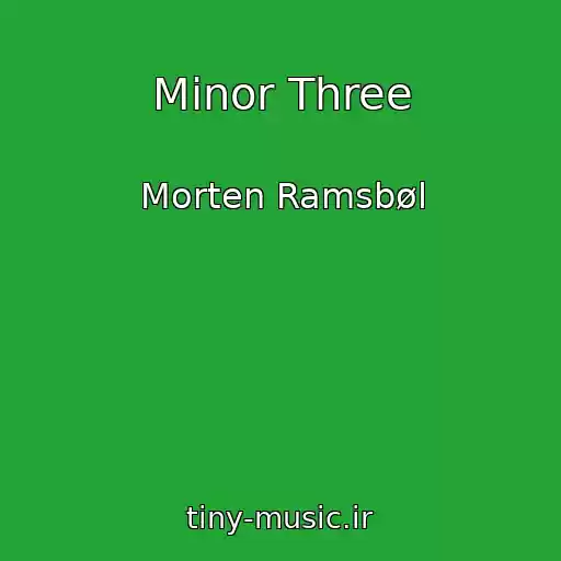 کاور آهنگ Minor Three از Morten Ramsbøl