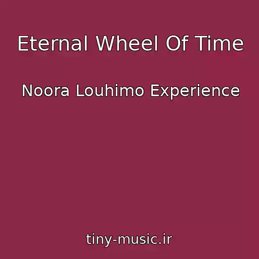 کاور آهنگ Eternal Wheel Of Time از Noora Louhimo Experience