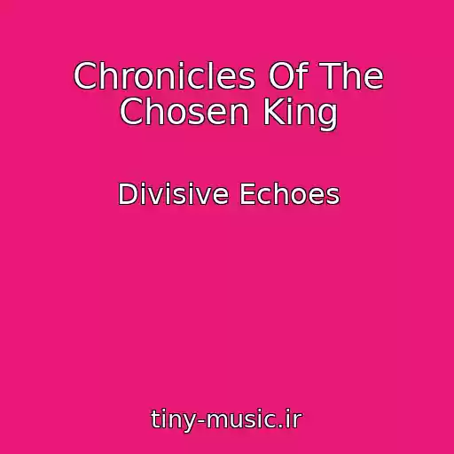 کاور آهنگ Chronicles Of The Chosen King از Divisive Echoes