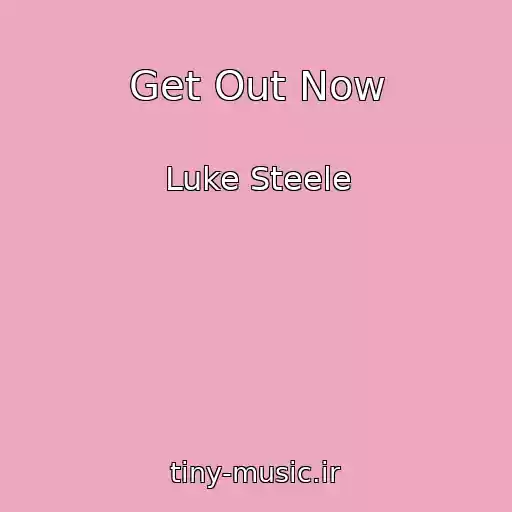 کاور آهنگ Get Out Now از Luke Steele