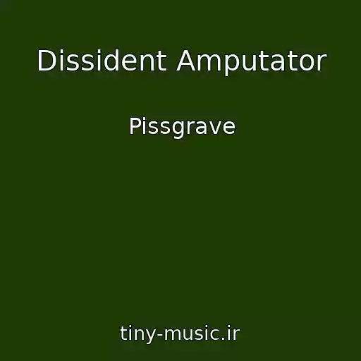 کاور آهنگ Dissident Amputator از Pissgrave