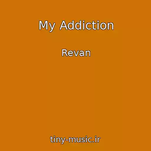 کاور آهنگ My Addiction از Revan