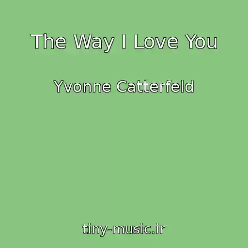 کاور آهنگ The Way I Love You از Yvonne Catterfeld