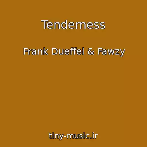 کاور آهنگ Tenderness از Frank Dueffel & Fawzy