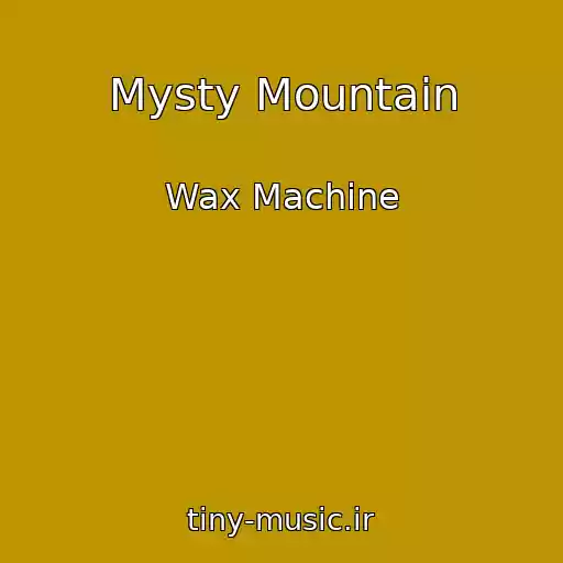 کاور آهنگ Mysty Mountain از Wax Machine