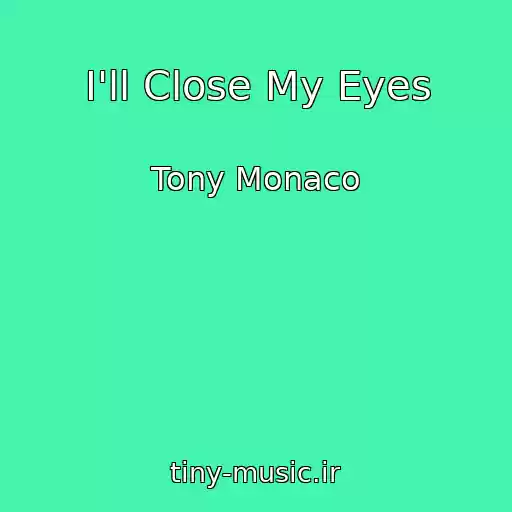 کاور آهنگ I'll Close My Eyes از Tony Monaco