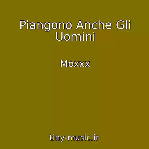 کاور آهنگ Piangono Anche Gli Uomini از Moxxx