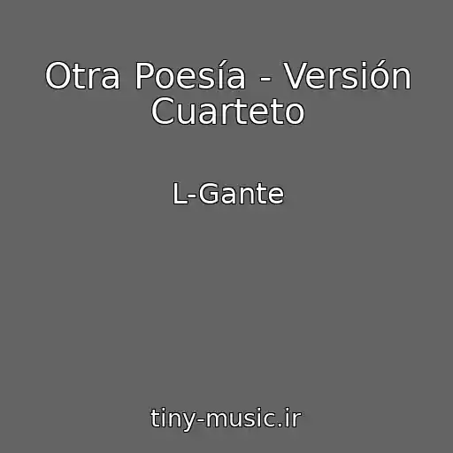 کاور آهنگ Otra Poesía - Versión Cuarteto از L-Gante