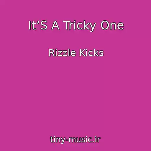 کاور آهنگ It’S A Tricky One از Rizzle Kicks