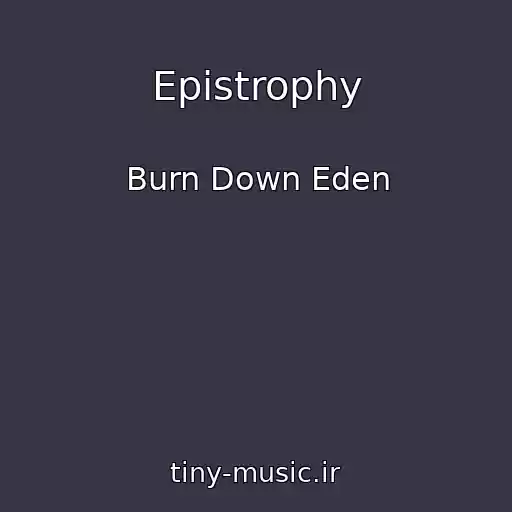 کاور آهنگ Epistrophy از Burn Down Eden