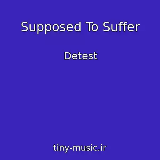 کاور آهنگ Supposed To Suffer از Detest