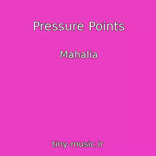 کاور آهنگ Pressure Points از Mahalia