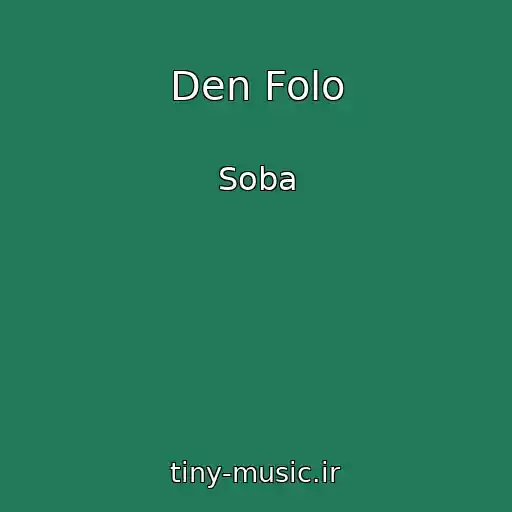 کاور آهنگ Den Folo از Soba