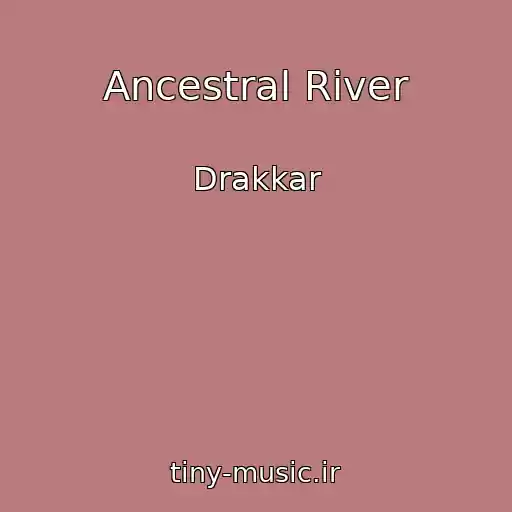 کاور آهنگ Ancestral River از Drakkar