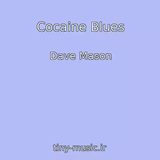 کاور آهنگ Cocaine Blues از Dave Mason