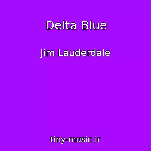 کاور آهنگ Delta Blue از Jim Lauderdale