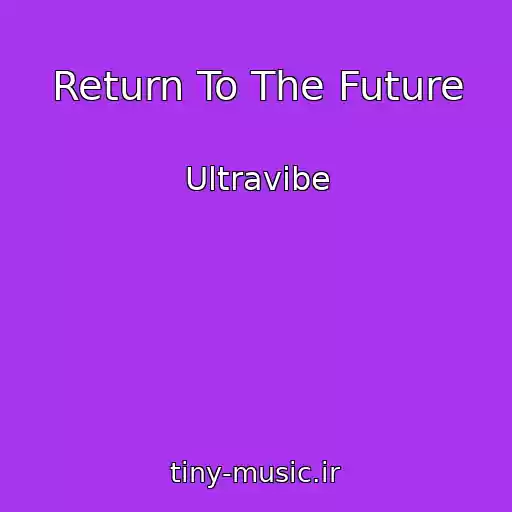 کاور آهنگ Return To The Future از Ultravibe