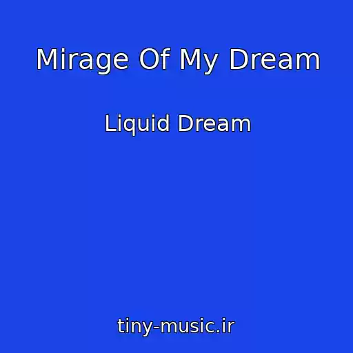 کاور آهنگ Mirage Of My Dream از Liquid Dream