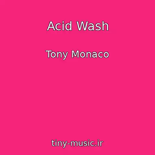 کاور آهنگ Acid Wash از Tony Monaco
