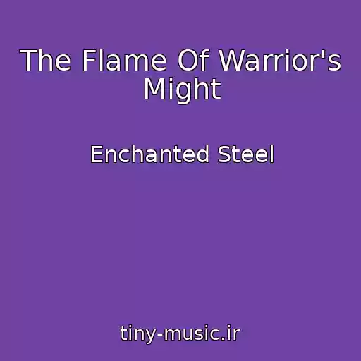 کاور آهنگ The Flame Of Warrior's Might از Enchanted Steel