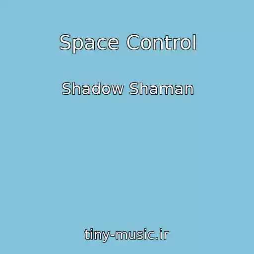 کاور آهنگ Space Control از Shadow Shaman
