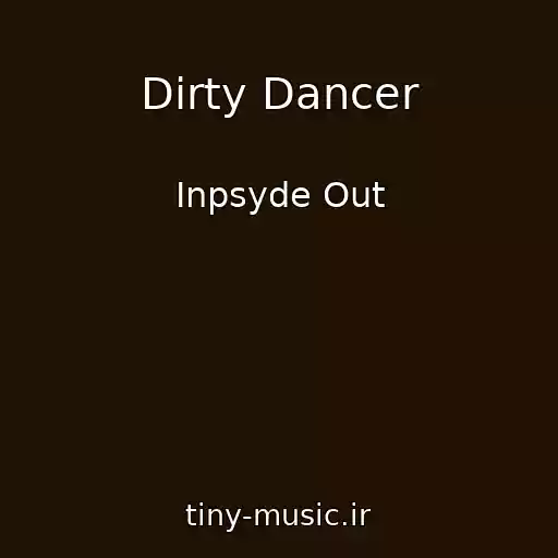 کاور آهنگ Dirty Dancer از Inpsyde Out