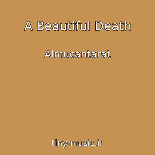 کاور آهنگ A Beautiful Death از Almucantarat
