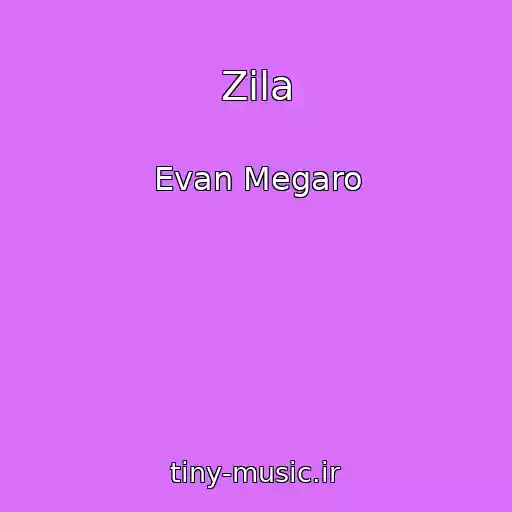 کاور آهنگ Zila از Evan Megaro