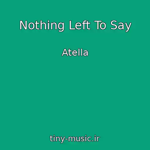 کاور آهنگ Nothing Left To Say از Atella