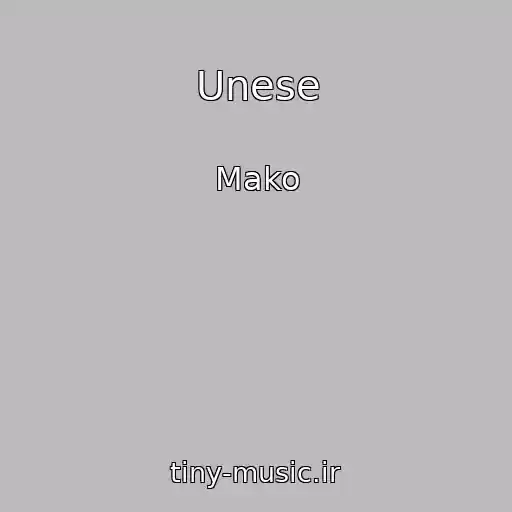 کاور آهنگ Unese از Mako