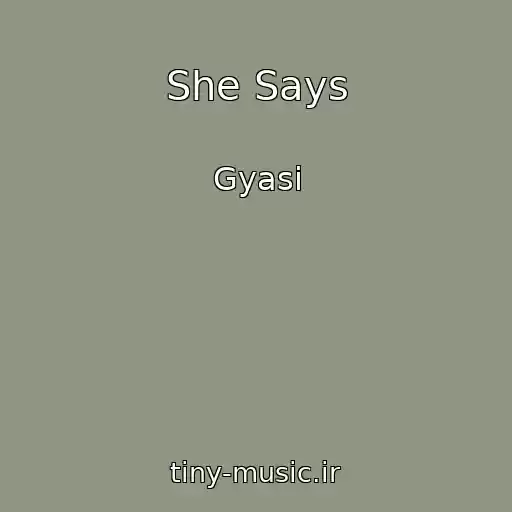 کاور آهنگ She Says از Gyasi