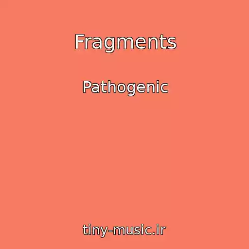 کاور آهنگ Fragments از Pathogenic