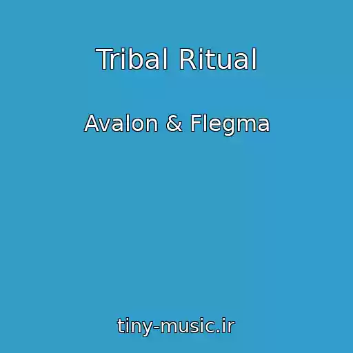 کاور آهنگ Tribal Ritual از Avalon & Flegma