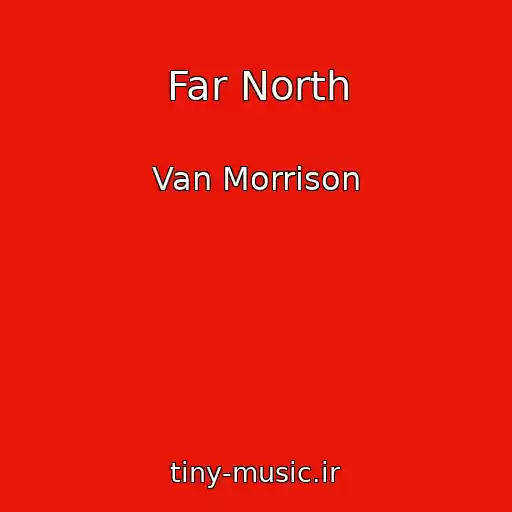 کاور آهنگ Far North از Van Morrison