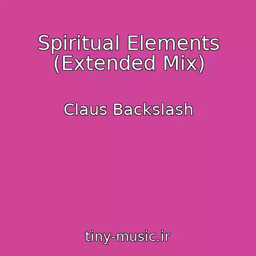 کاور آهنگ Spiritual Elements (Extended Mix) از Claus Backslash