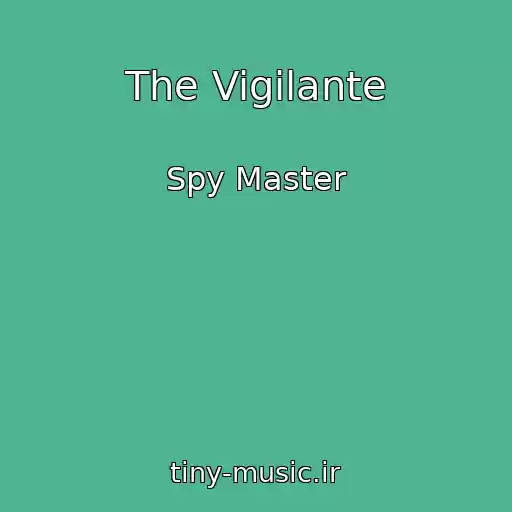 کاور آهنگ The Vigilante از Spy Master