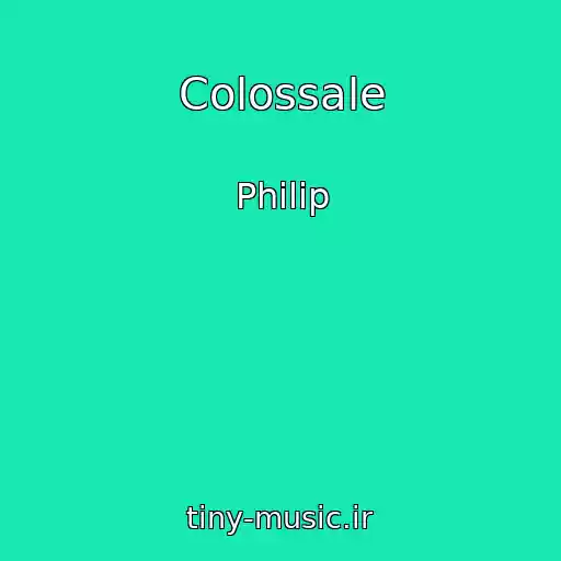 کاور آهنگ Colossale از Philip