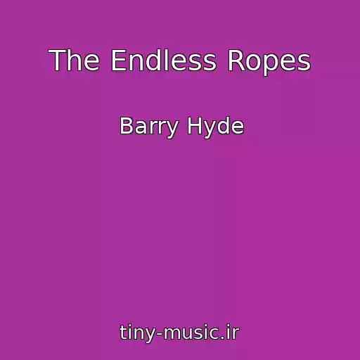 کاور آهنگ The Endless Ropes از Barry Hyde