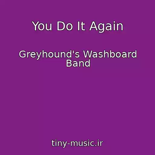 کاور آهنگ You Do It Again از Greyhound's Washboard Band