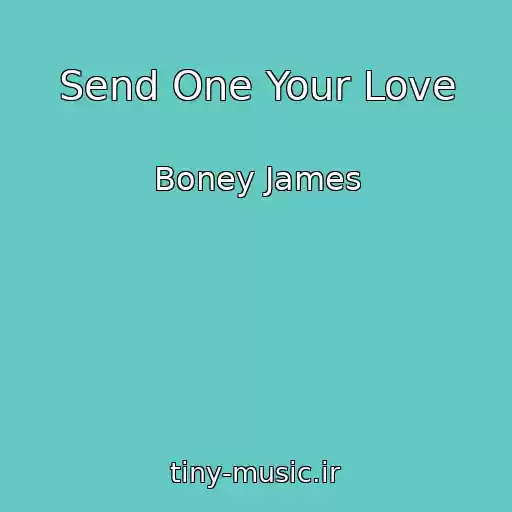 کاور آهنگ Send One Your Love از Boney James
