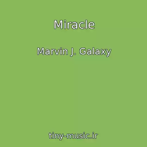 کاور آهنگ Miracle از Marvin J. Galaxy