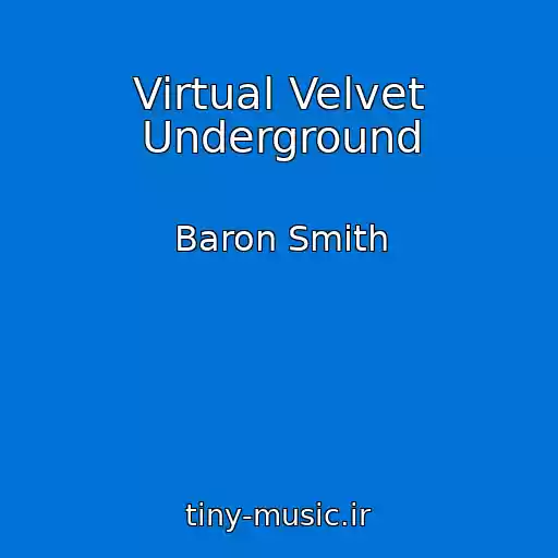 کاور آهنگ Virtual Velvet Underground از Baron Smith
