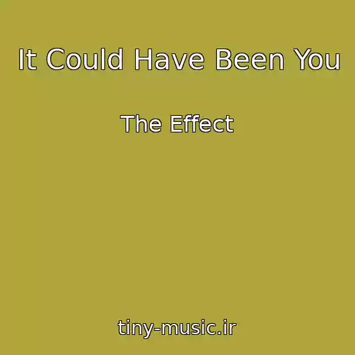 کاور آهنگ It Could Have Been You از The Effect